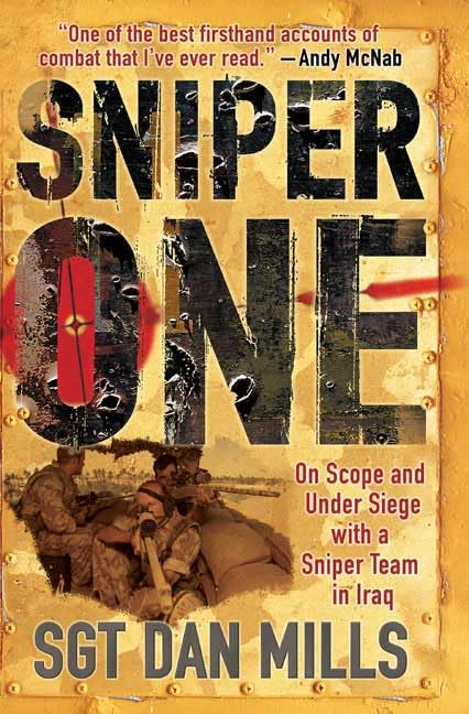 Sniper One: On Scope and Under Siege with a Sniper Team in Iraq
