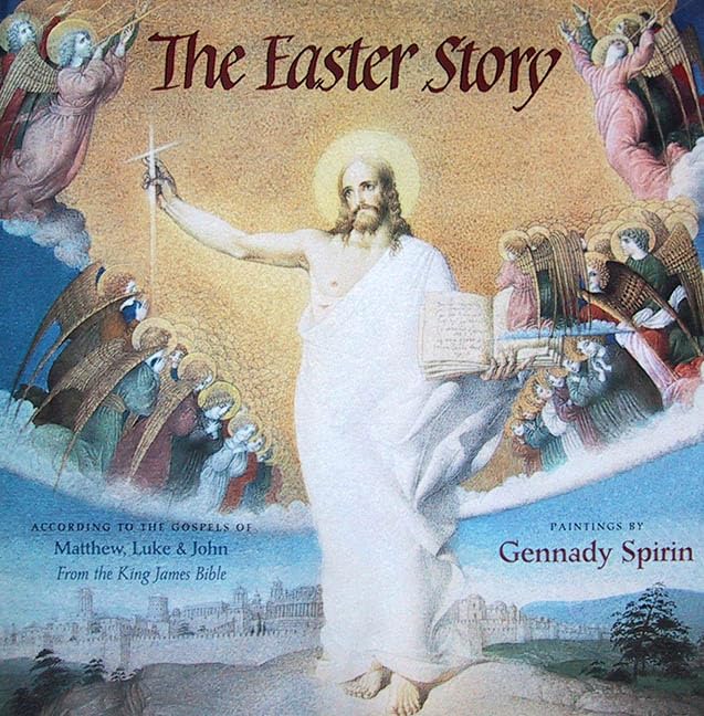 The Easter Story: According To The Gospels of Matthew, Luke and John from the King James Bible