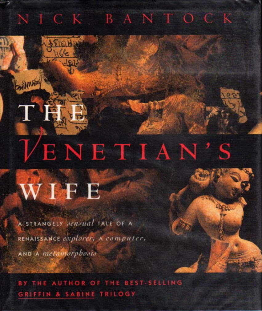 The Venetian's Wife: A Strangely Sensual Tale of a Renaissance Explorer, a Computer, and a Metamorphosis