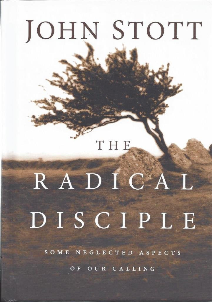 The Radical Disciple: Some Neglected Aspects of Our Calling