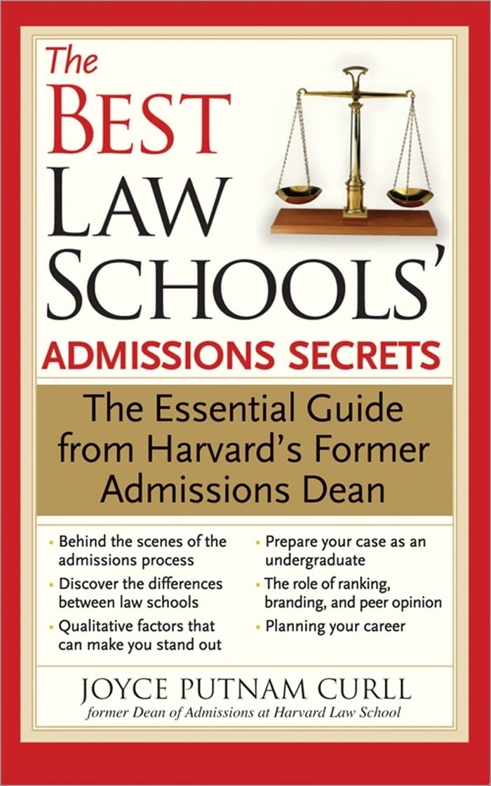 The Best Law Schools' Admissions Secrets: The Essential Guide from Harvard’s Former Admissions Dean