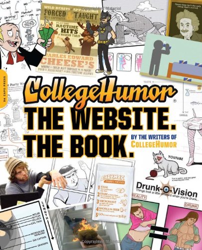 CollegeHumor. The Website. The Book.