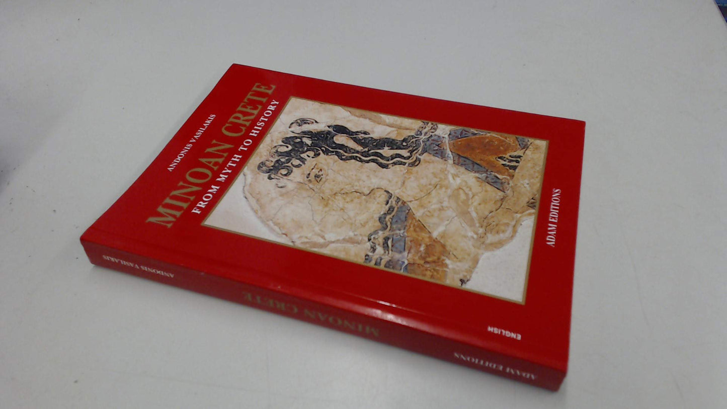 MINOAN CRETE: FROM MYTH TO HISTORY
