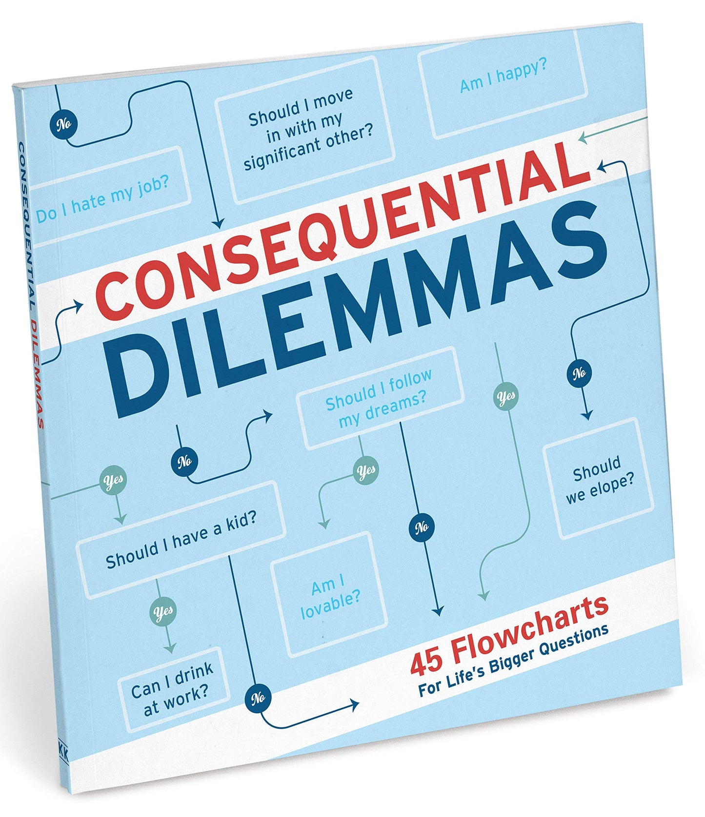 Knock Knock Consequential Dilemmas: 45 Flowcharts for Life's Bigger Questions