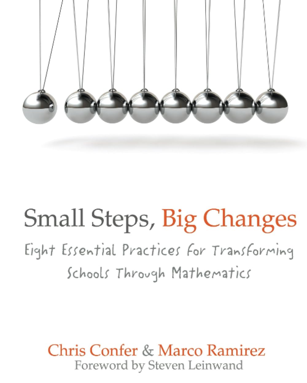 Small Steps, Big Changes: Eight Essential Practices for Transforming Schools Through Mathematics