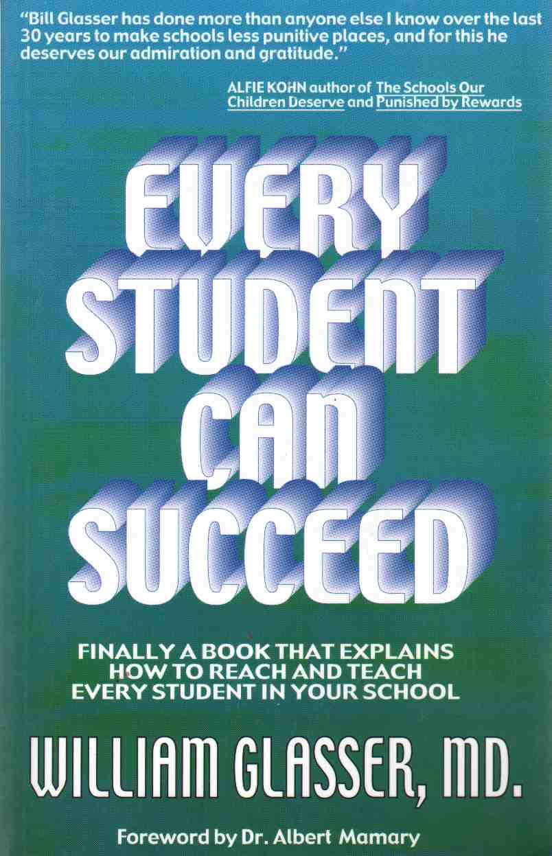 Every Student Can Succeed: Finally A Book That Explains How to reach and Teach Every Student in your School