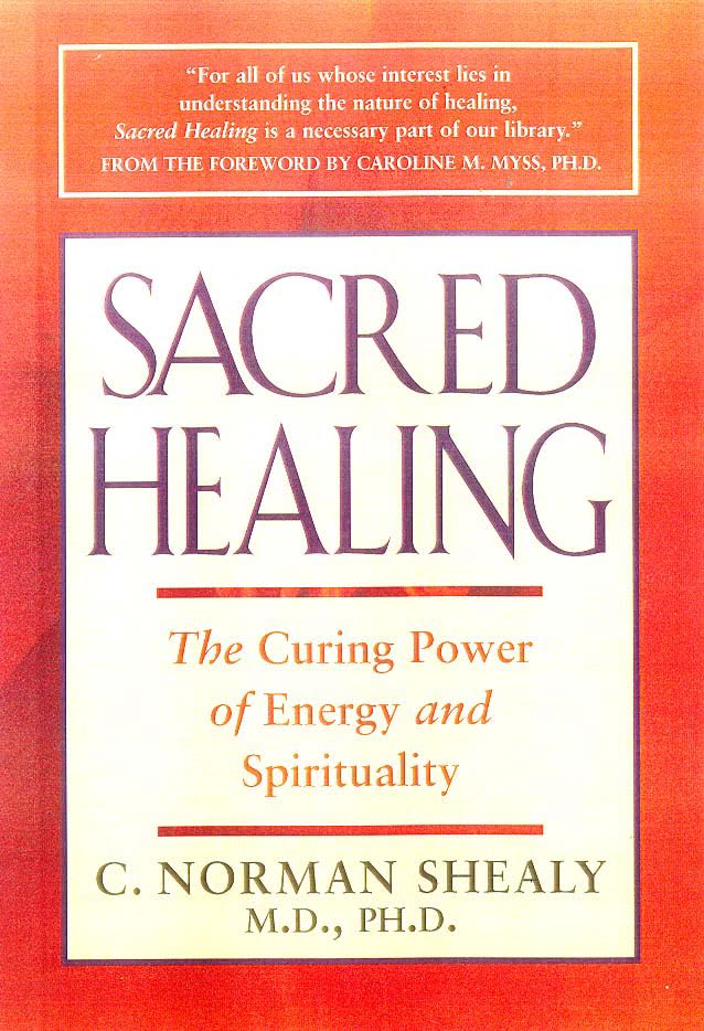 Sacred Healing: The Curing Power of Energy and Spirituality