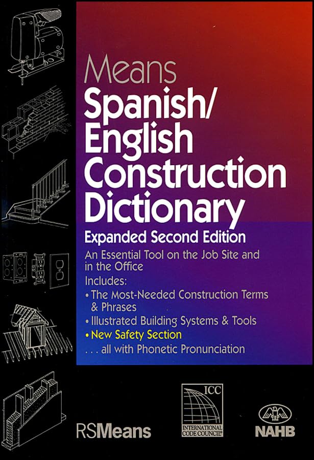 Means Spanish/english Construction Dictionary : an Essential Tool on the Job Site and in the Office (English and Spanish Edition)
