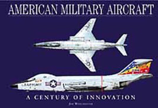 American Military Aircraft: A Century of Innovation (Aviation Fact File)
