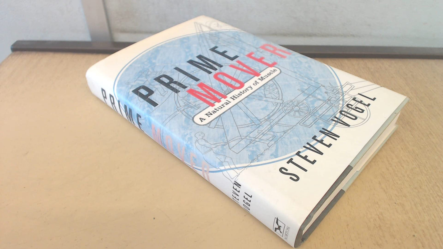 Prime Mover: A Natural History of Muscle