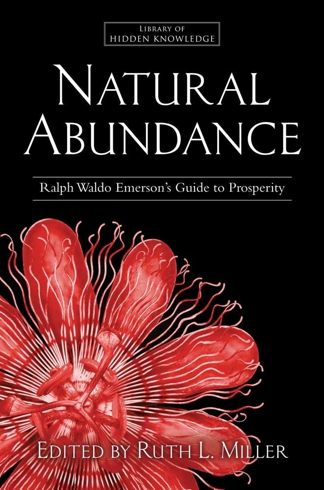Natural Abundance: Ralph Waldo Emerson's Guide to Prosperity (Library of Hidden Knowledge)