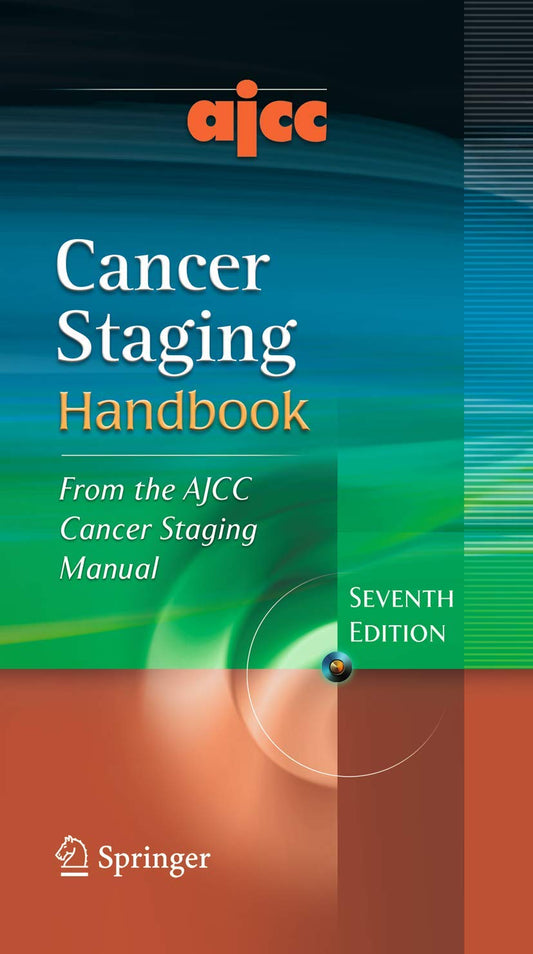 AJCC Cancer Staging Handbook: From the AJCC Cancer Staging Manual