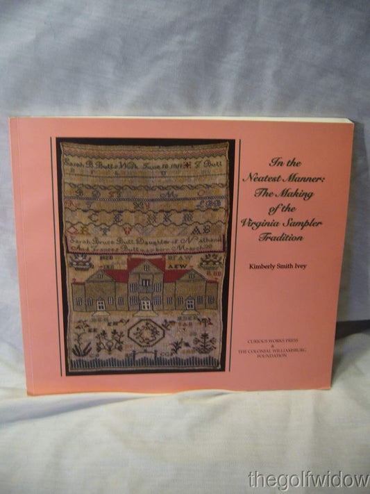 In the Neatest Manner: The Making of the Virginia Sampler Tradition
