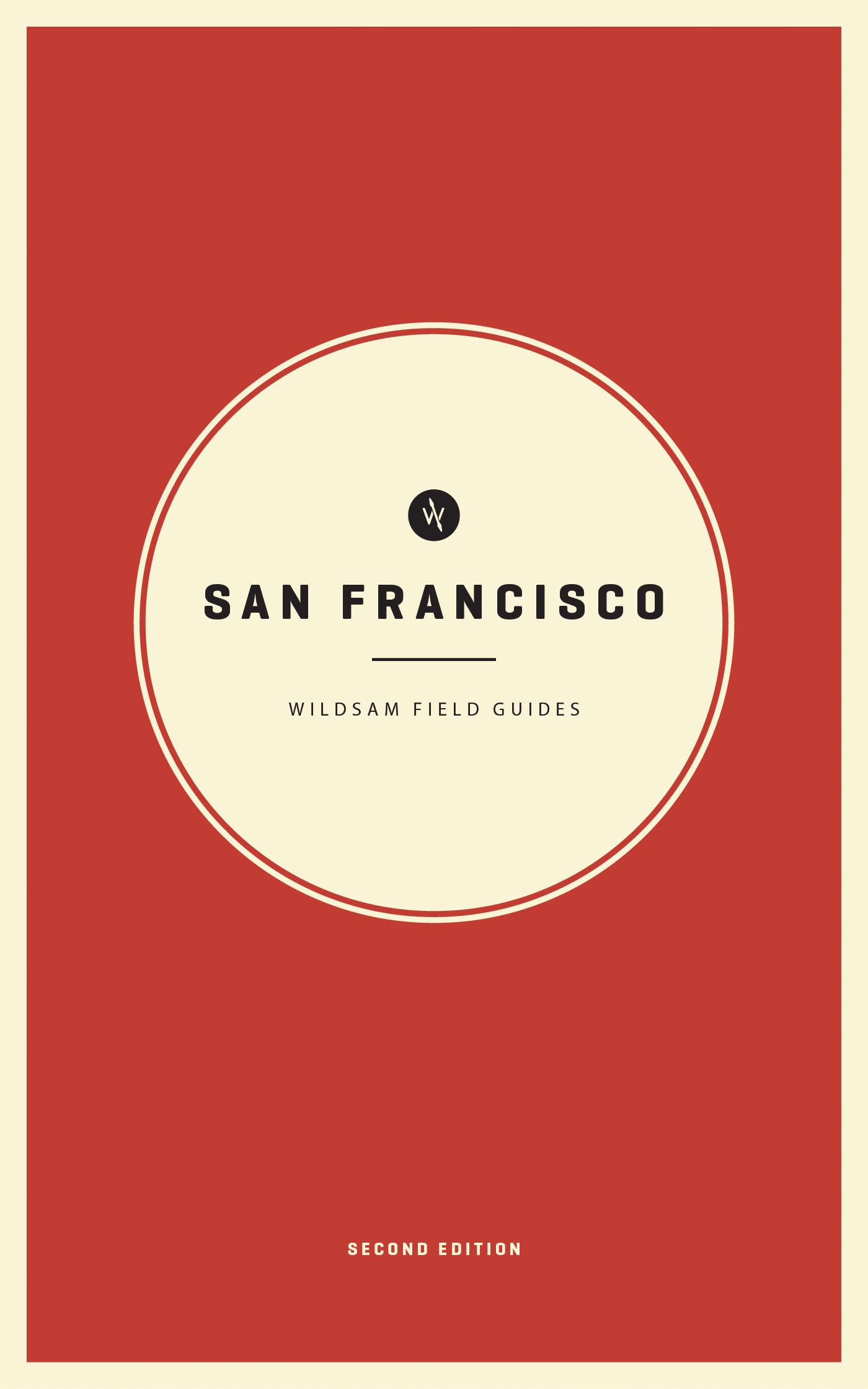 Wildsam Field Guides: San Francisco (American City Guide Series)