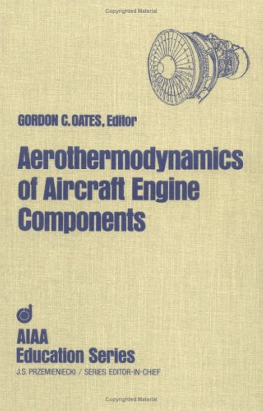 Aerothermodynamics of Aircraft Engine Components (AIAA Education Series)