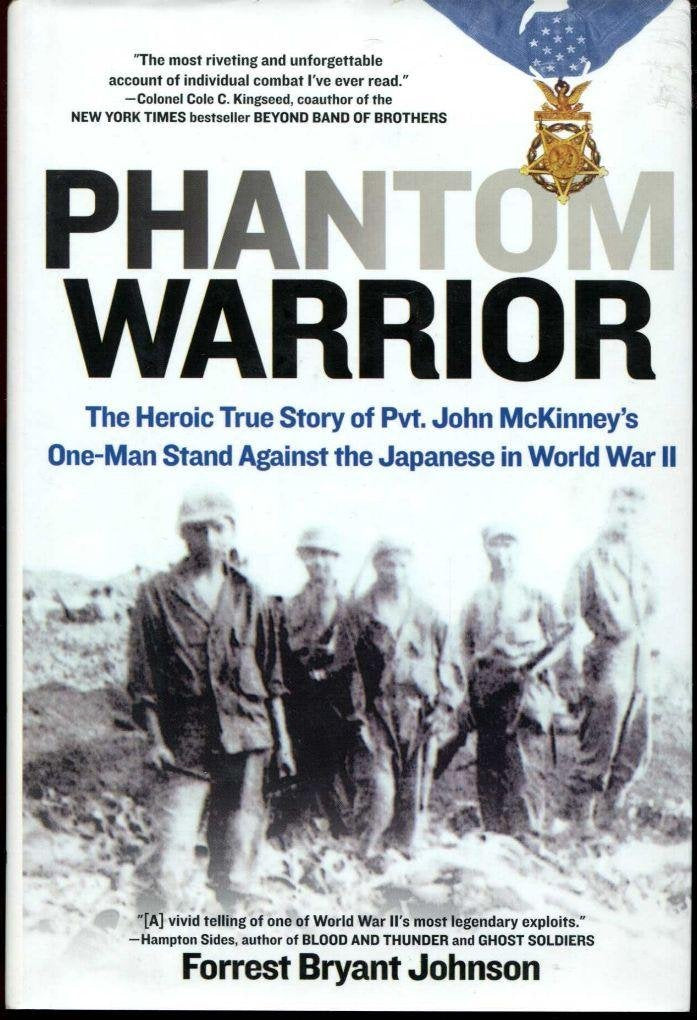 Phantom Warrior: The Heroic True Story of Pvt. John McKinney's One-Man StandAgainst the Japanese in World War II