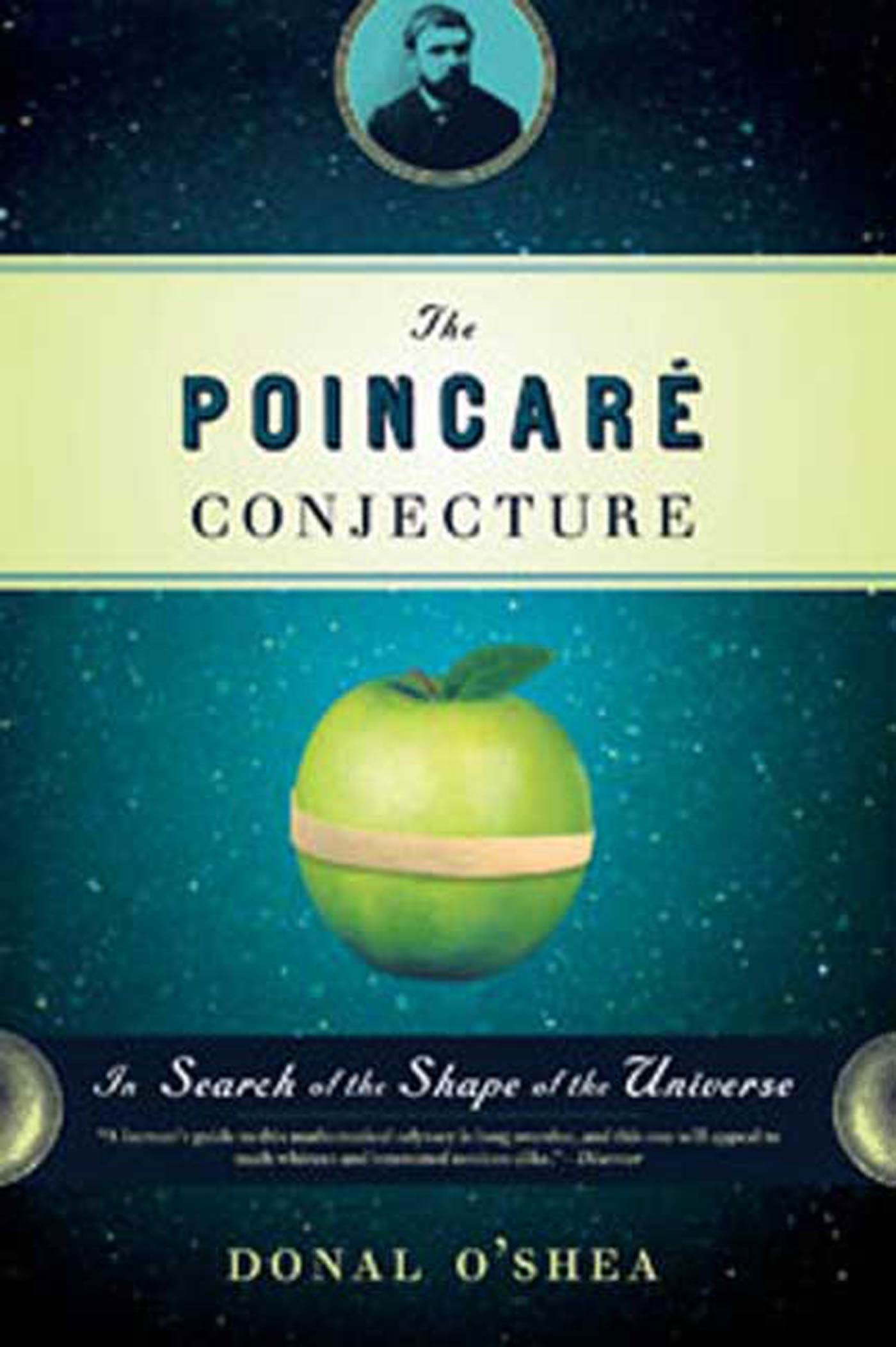 The Poincare Conjecture: In Search of the Shape of the Universe