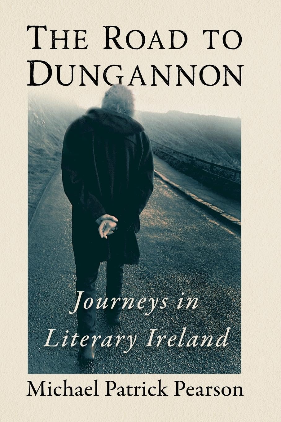 The Road to Dungannon: Journeys in Literary Ireland