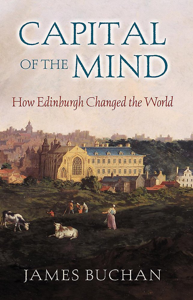 Capital of the Mind: How Edinburgh Changed the World