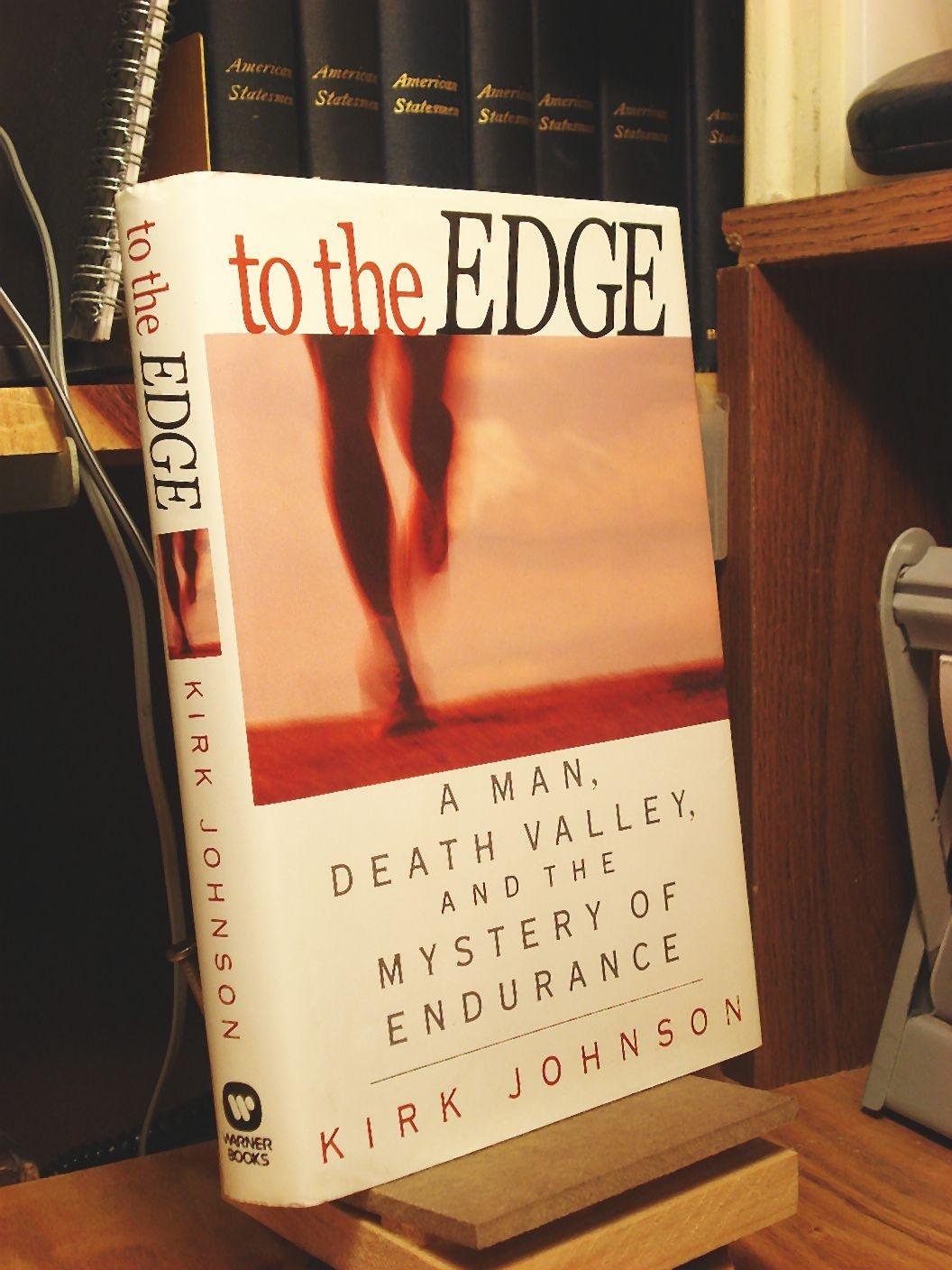 To the Edge: A Man, Death Valley, and the Mystery of Endurance
