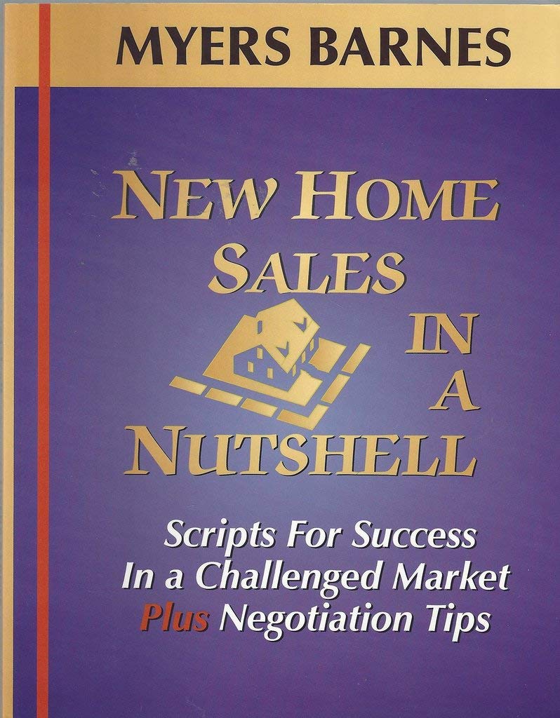 New Home Sales in a Nutshell: Scripts for Success in a Challenged Market + Negotiation Tips