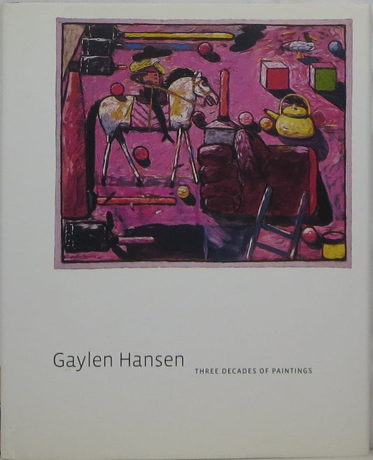 Gaylen Hansen: Three Decades of Paintings