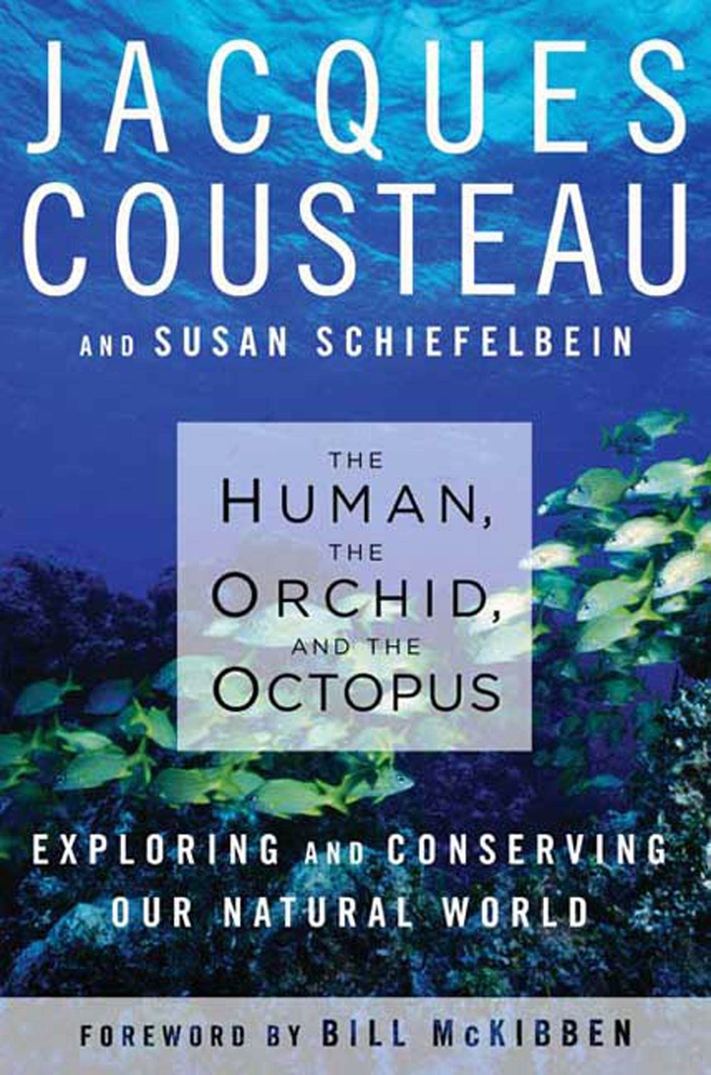 The Human, the Orchid, and the Octopus: Exploring and Conserving Our Natural World