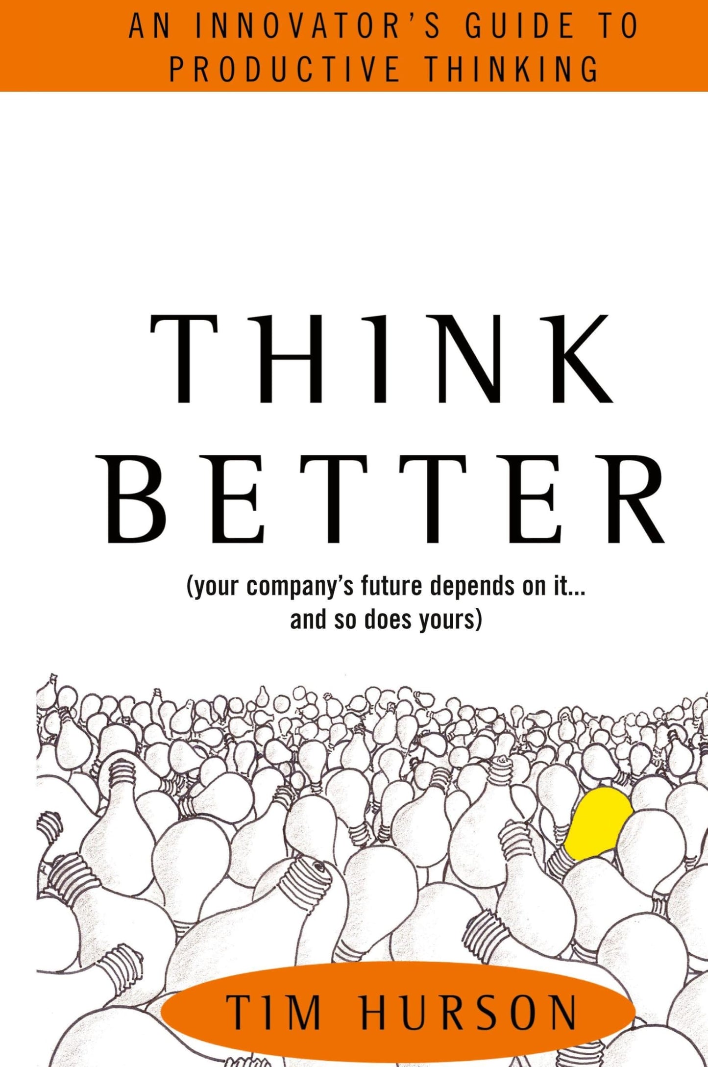 Think Better: An Innovator's Guide to Productive Thinking