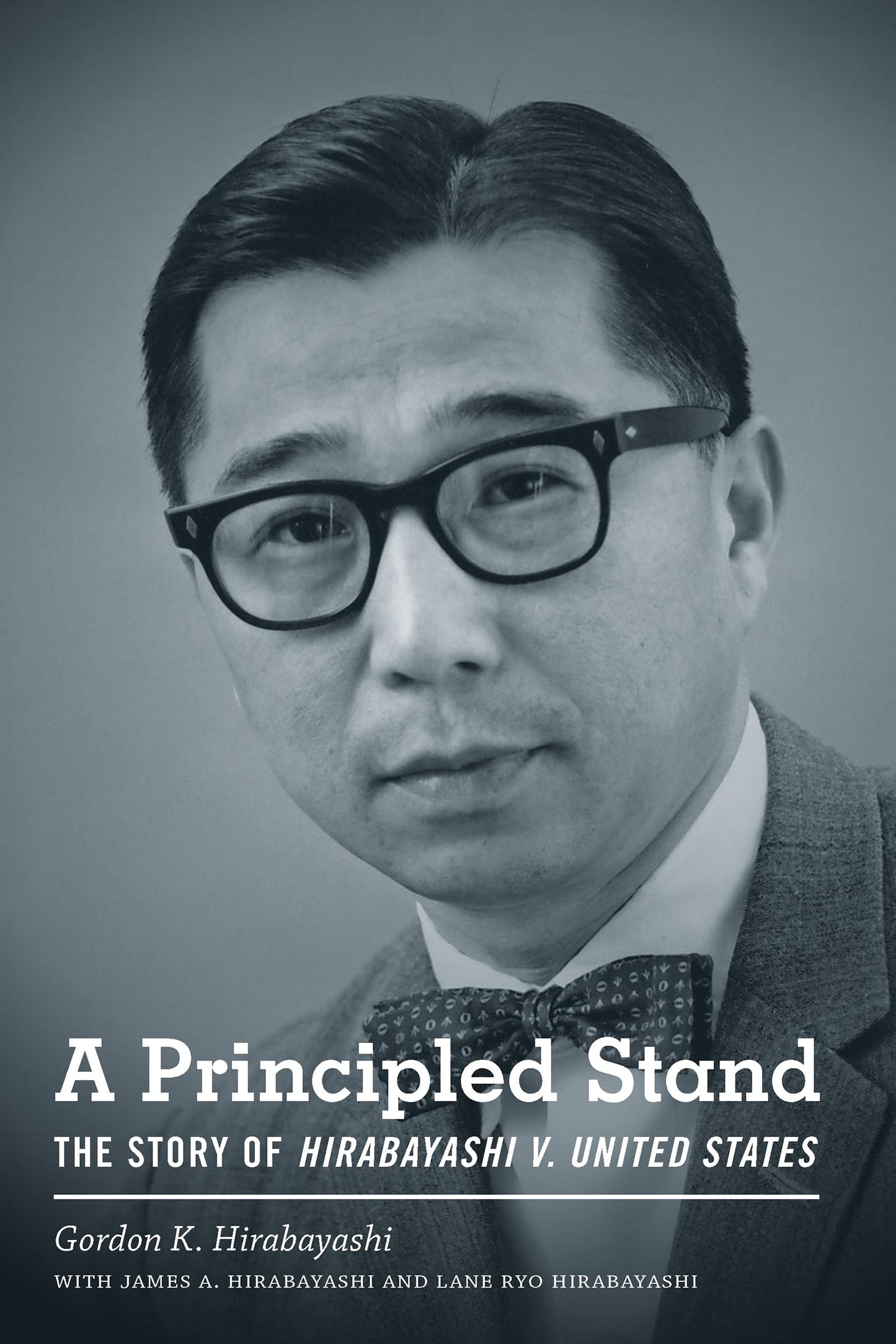 A Principled Stand: The Story of Hirabayashi v. United States (Scott and Laurie Oki Series in Asian American Studies)