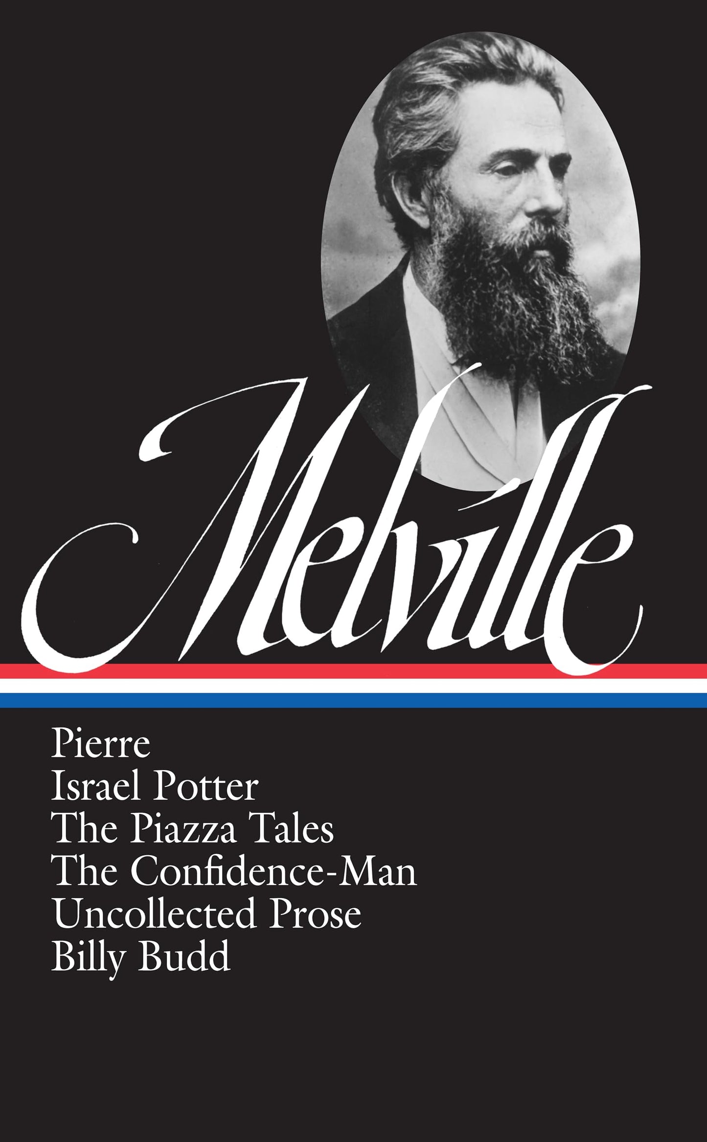 Herman Melville : Pierre, Israel Potter, The Piazza Tales, The Confidence-Man, Tales, Billy Budd (Library of America)