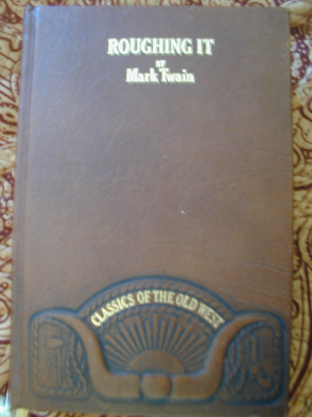 Roughing it (Classics of the Old West)