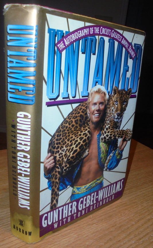 Untamed: The Autobiography of the Circus's Greatest Animal Trainer Gunther Gebel-Williams