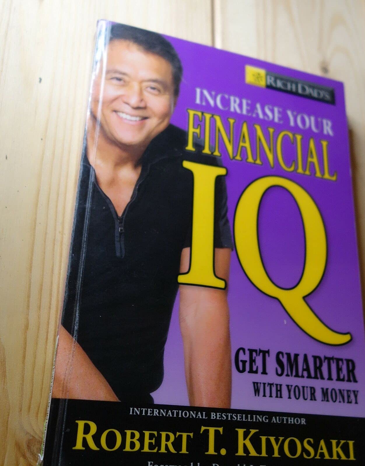 Rich Dad's Increase Your Financial IQ: Getting Smarter with Your Money