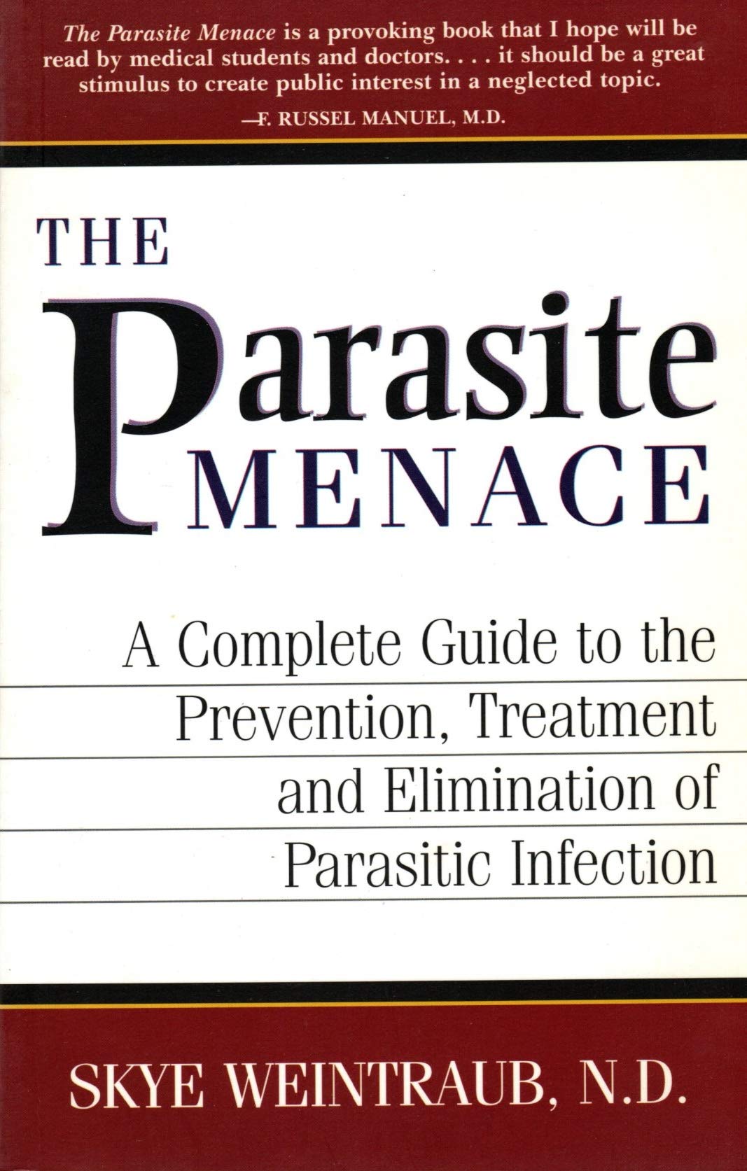 The Parasite Menace: A Complete Guide to the Prevention, Treatment and Elimination of Parasitic Infection