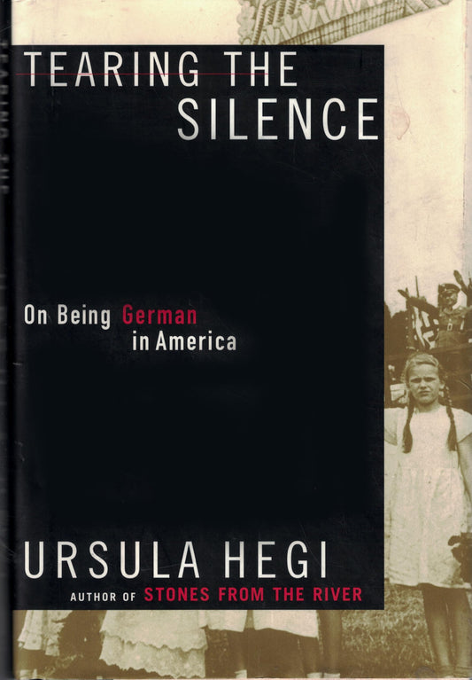 Tearing the Silence: Being German in America