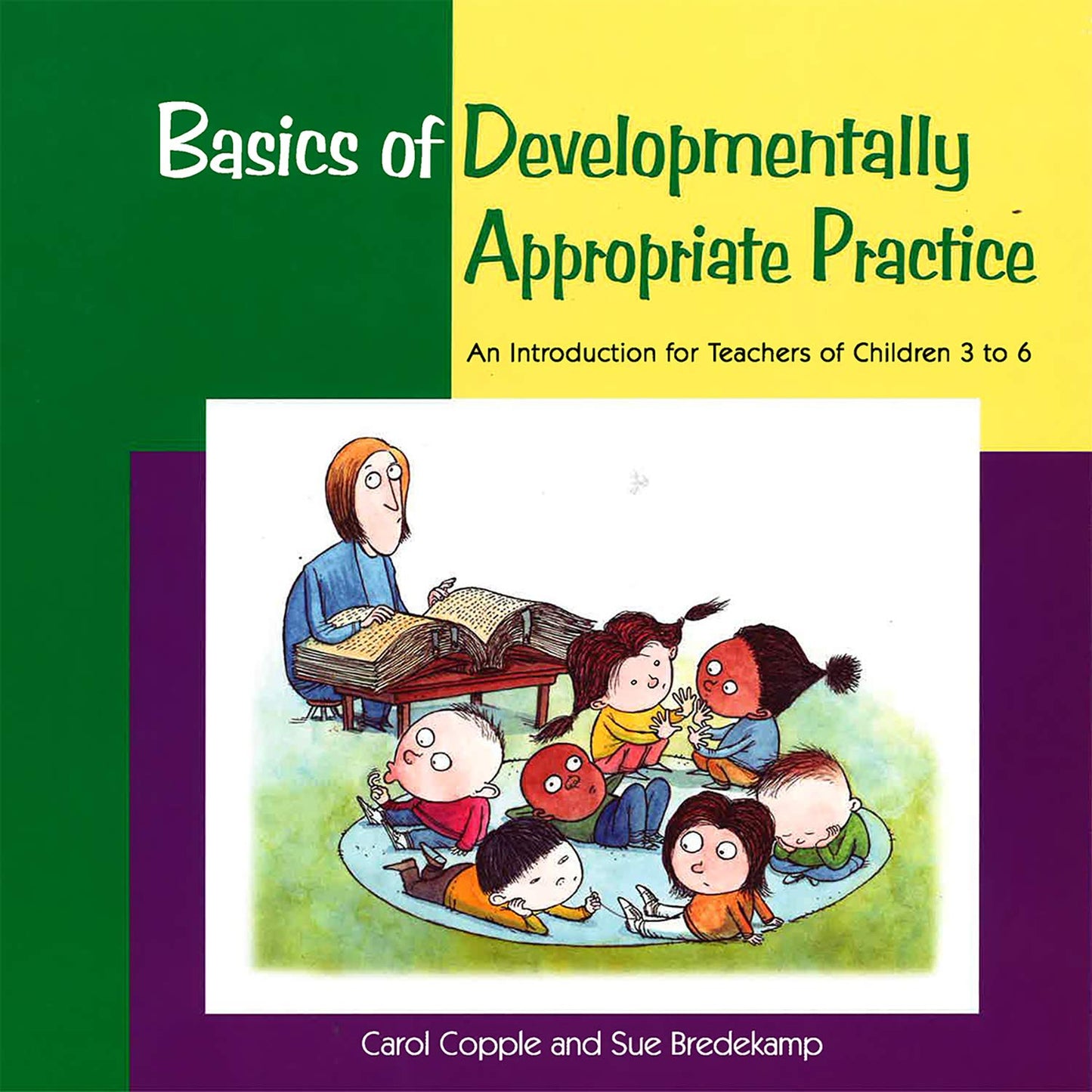 Basics of Developmentally Appropriate Practice: An Introduction for Teachers of Children 3 to 7 (Basics series)