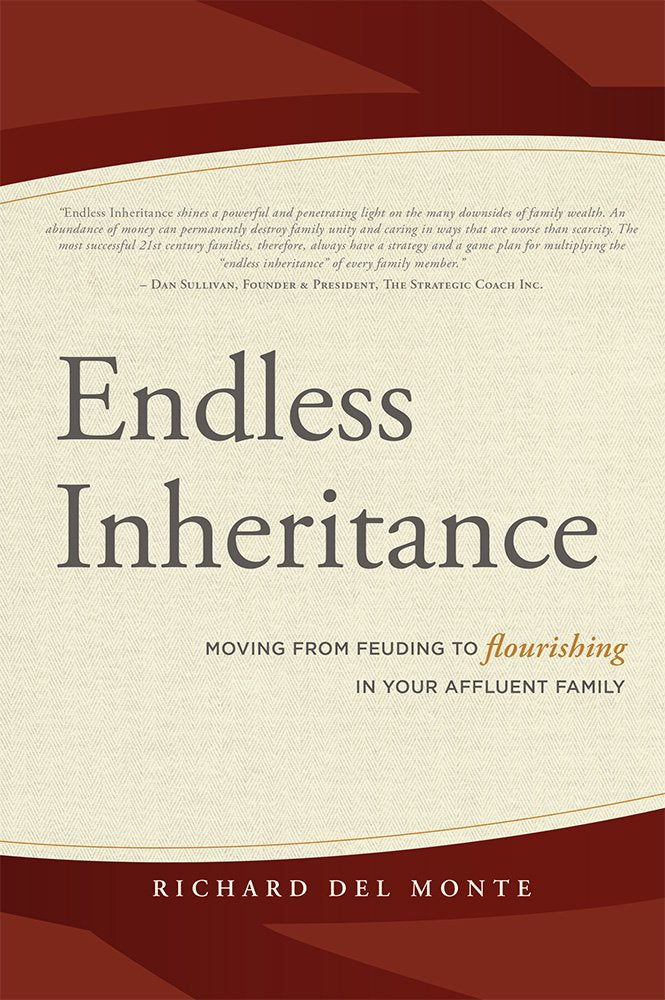 Endless Inheritance: Moving From Feuding to Flourishing In Your Affluent Family