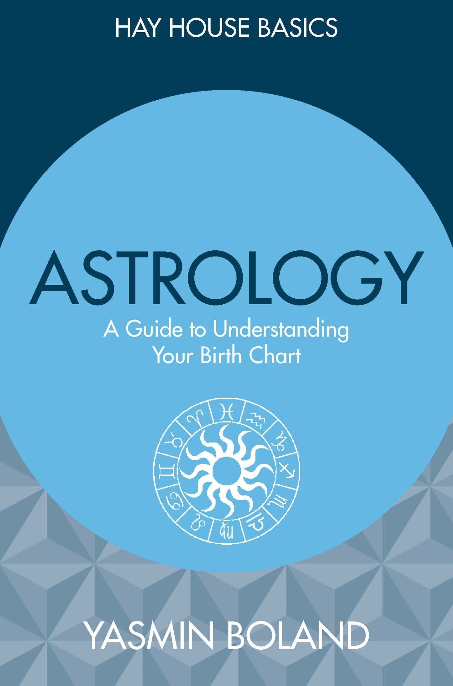 Astrology: A Guide to Understanding Your Birth Chart (Hay House Basics)