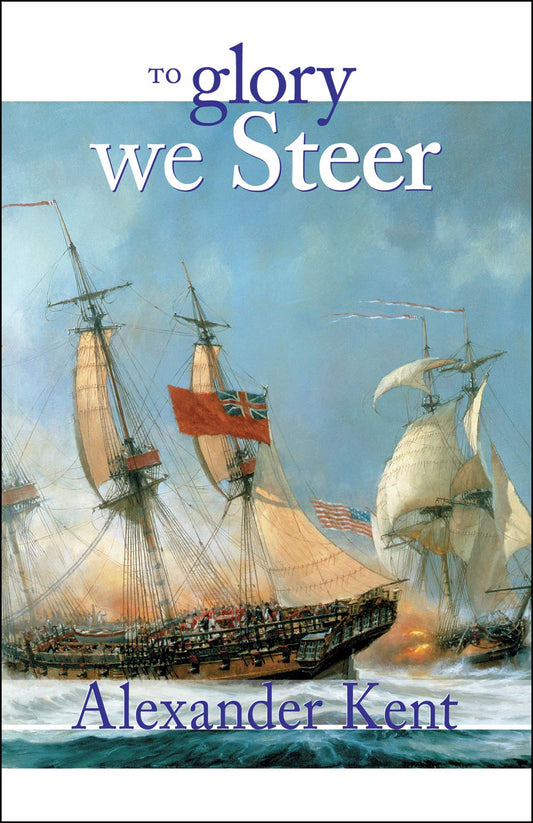 To Glory We Steer (Richard Bolitho Novel, 5)
