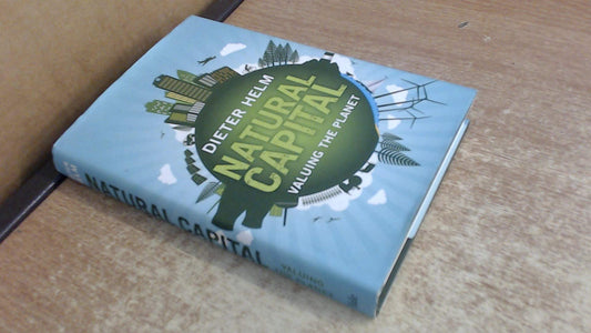 Natural Capital: Valuing the Planet