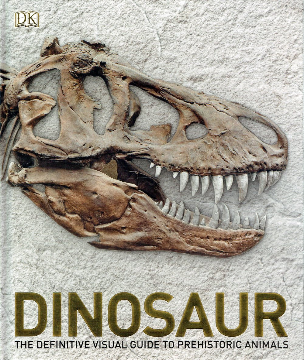 Dinosaur ? The Definitive Visual Guide to Prehistoric Animals
