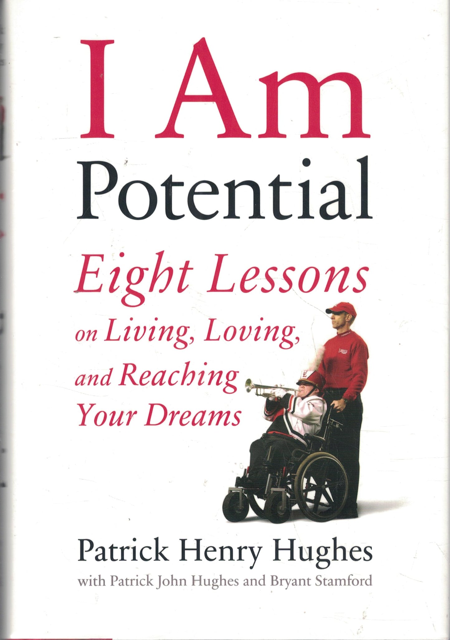 I Am Potential: Eight Lessons on Living, Loving, and Reaching Your Dreams