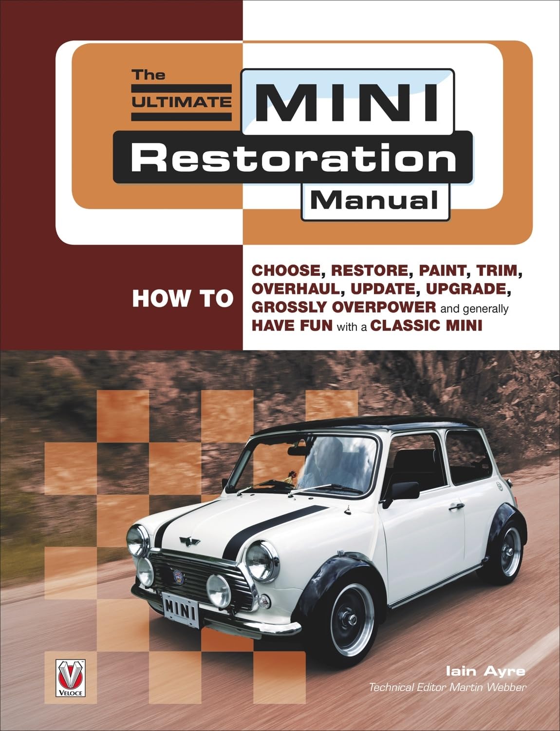 The Ultimate Mini Restoration Manual (Enthusiast's Restoration Manual)