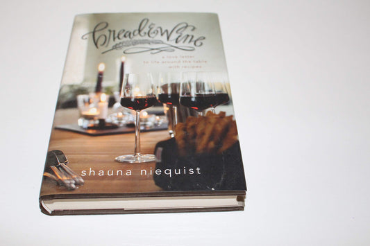 Bread and Wine: A Love Letter to Life Around the Table with Recipes