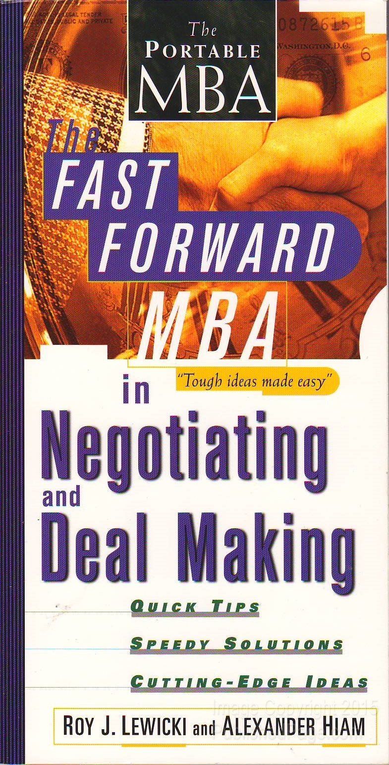 The Fast Forward MBA in Negotiating and Deal Making (Fast Forward MBA Series)