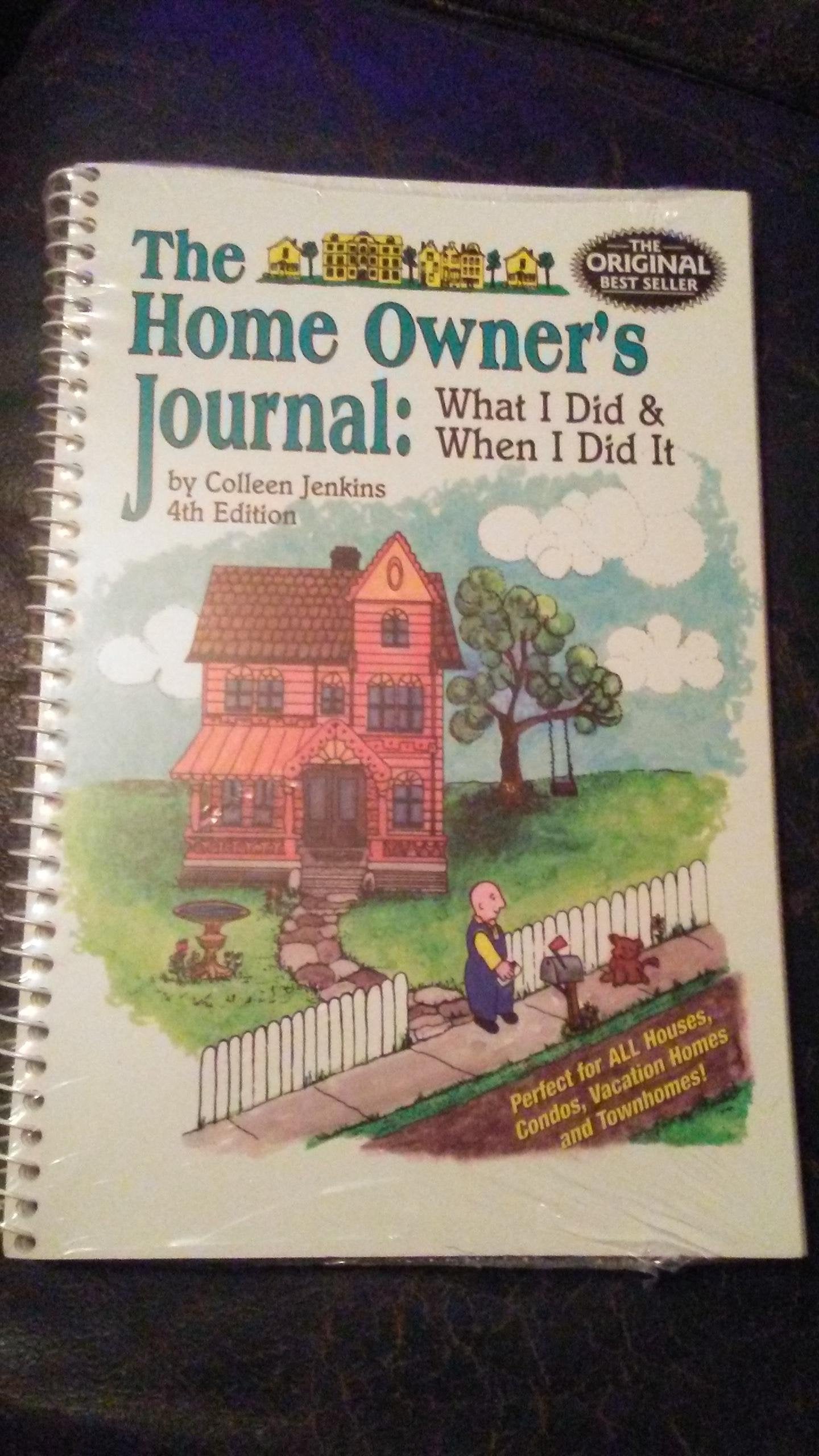 The Home Owner's Journal : What I Did When I Did It (fourth edition)