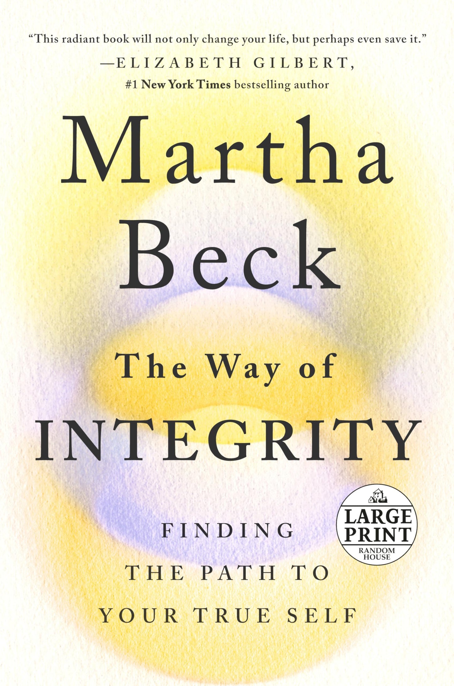 The Way of Integrity: Finding the Path to Your True Self (Random House Large Print)