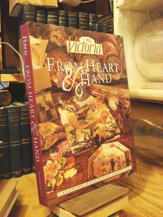 Victoria: From Heart & Hand: Creating Beautiful Keepsakes