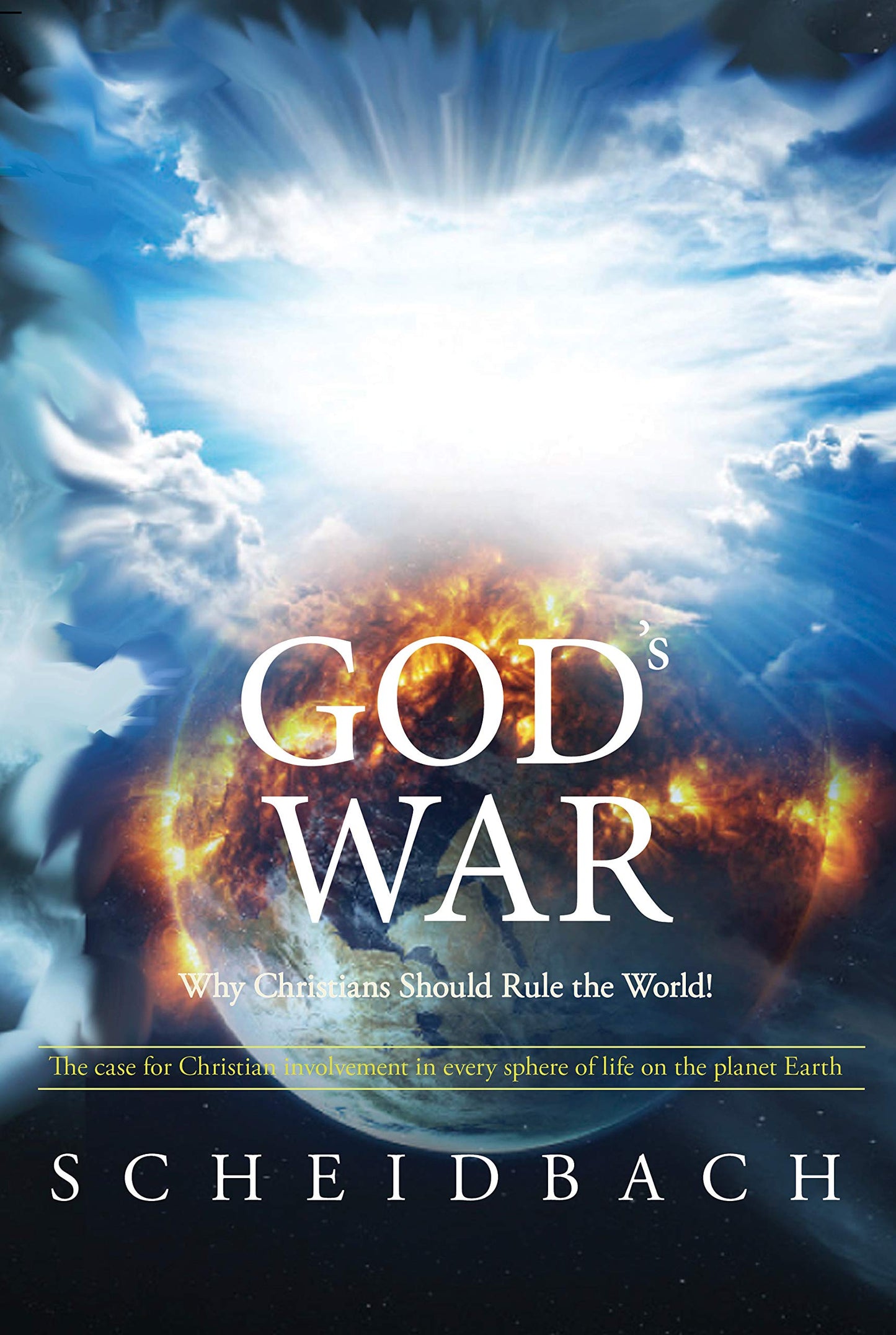 God's War: Why Christians Should Rule the World