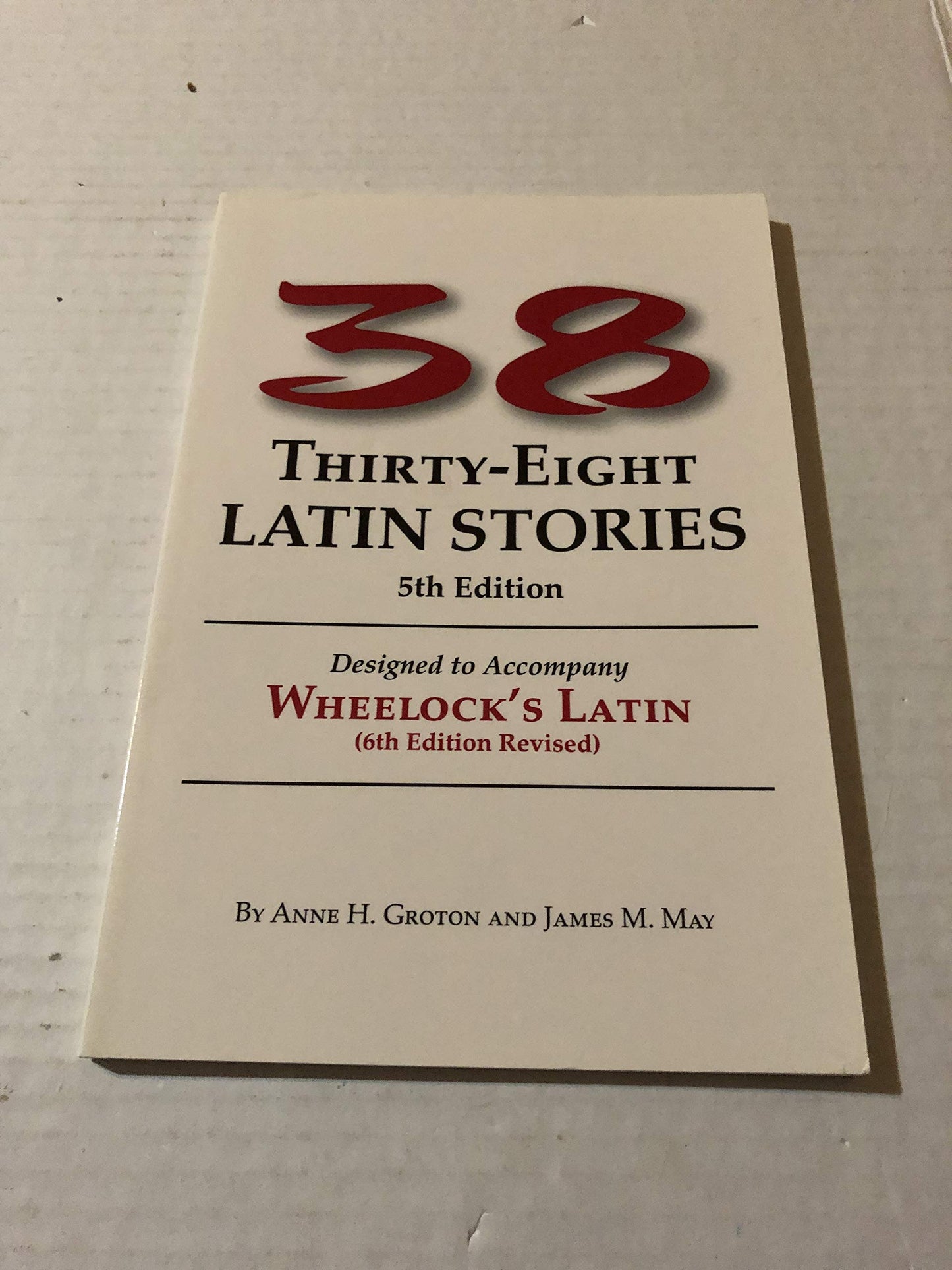Thirty-Eight Latin Stories Designed to Accompany Wheelock's Latin (Latin Edition)